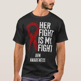 T-shirt Arteriovenous Malformation Her Fight Is My Fight A
