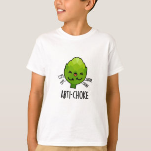 T-shirt Arti-choke Funny Veggie Artichoke Pun