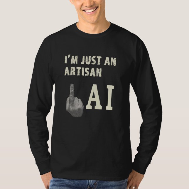 T-shirt Artisan Giving Middle Finger to AI Threat for Arti (Devant)