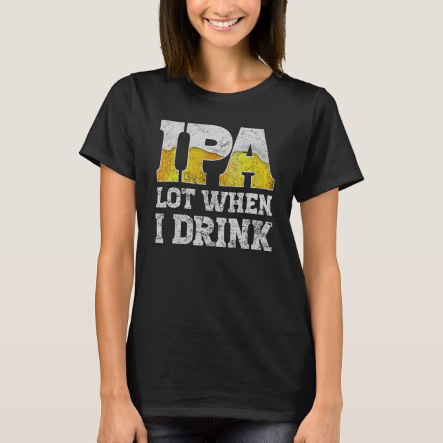 T-shirt artisanal vêtement de bière ipa lot lorsque je boi (Devant)