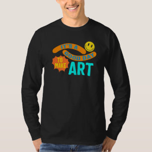 T-shirt Artiste C'est un bon jour pour faire de la peintur