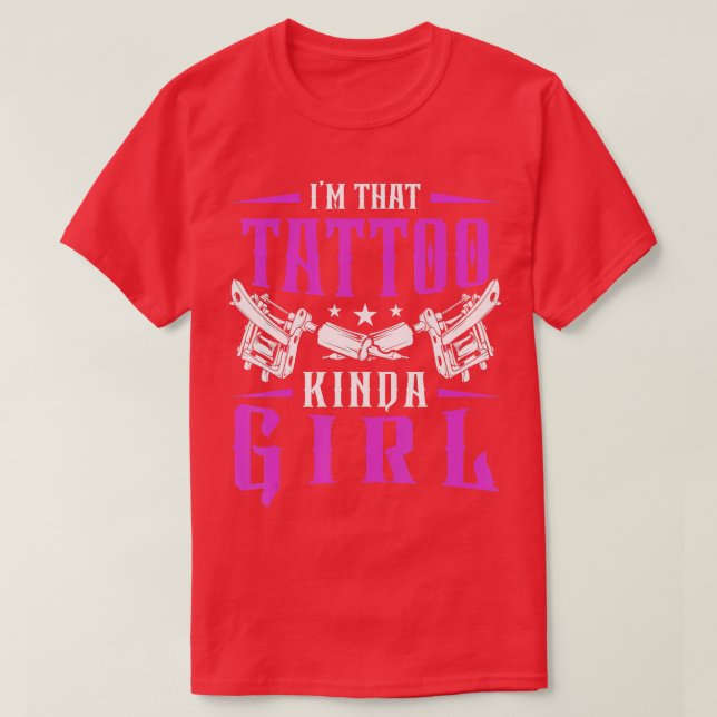 T-shirt Artiste de tatouage encré Tatouage Kinda Girl (Design devant)