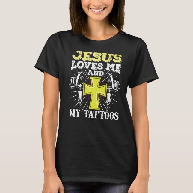 T-shirt Artiste De Tatouage Jésus M'Aime Et Mes Tatouages (Devant)