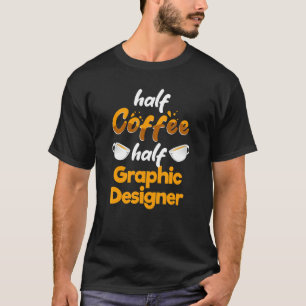T-shirt Artiste graphique à demi-café concepteur graphique