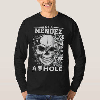 T-shirt As a MENDEZ I've only met about 3 or 4 people 300l