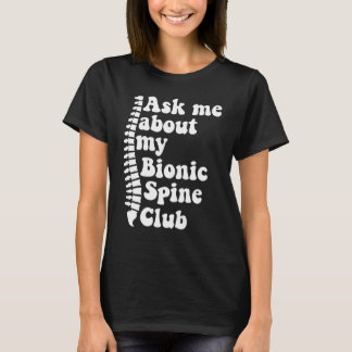 T-shirt As Me About My Bionic Spine Club Spinal Fusion Spi