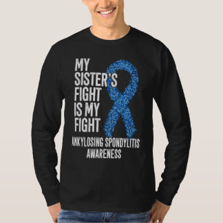 T-shirt AS My Sister's Fight Is My Fight Ankylosing Spondy
