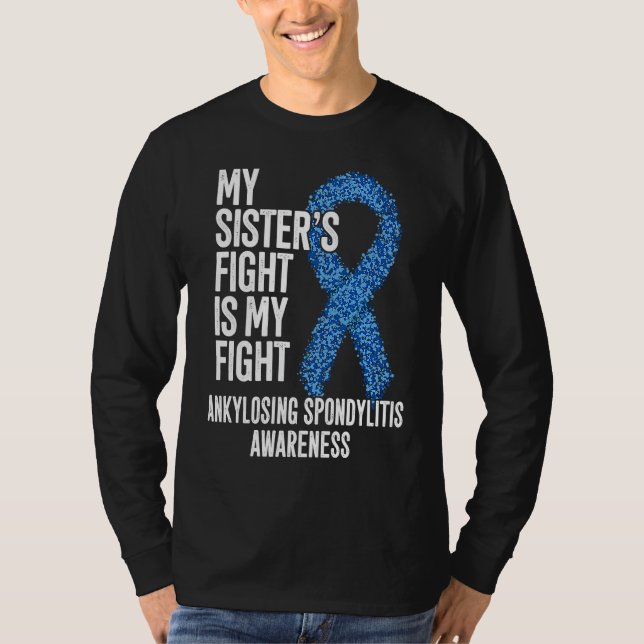 T-shirt AS My Sister's Fight Is My Fight Ankylosing Spondy (Devant)