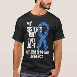 T-shirt AS My Sister's Fight Is My Fight Ankylosing Spondy