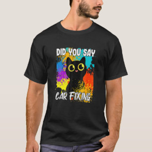T-shirt As-Tu Dit Réparation De Voiture Chat Noir