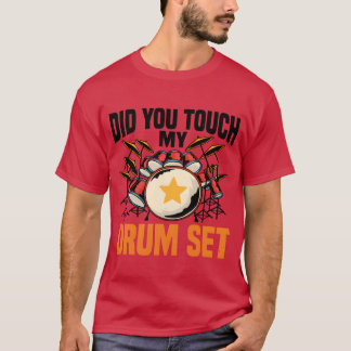 T-shirt As-tu touché mon kit de batterie amie fille