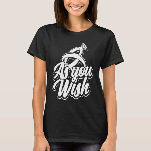 T-shirt As you wish  Bride and groom wedding ring and knot (Devant)
