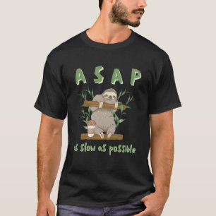 T-shirt ASAP le plus lentement possible, paresseux avec ca
