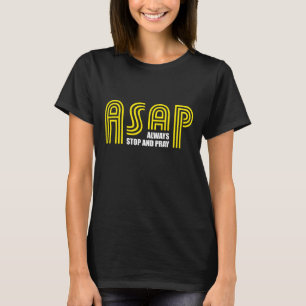 T-shirt ASAP Toujours Arrêter Et Prier La Foi Chrétienne