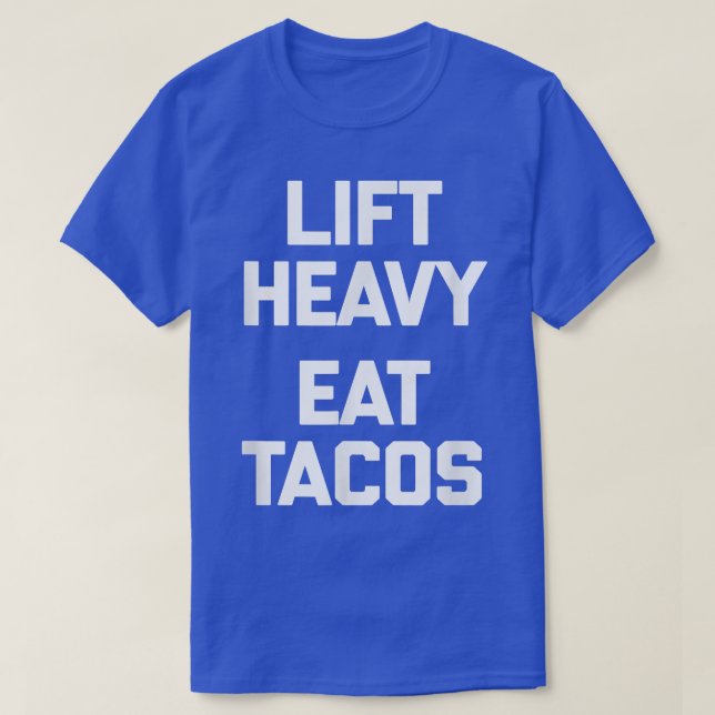 T-shirt Ascenseur Lourd, Manger Tacos T amusant entraîneme (Design devant)