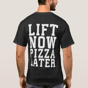 T-shirt Ascenseur Maintenant, Pizza Plus Tard - Gymnase De