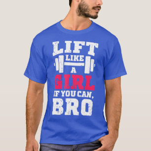 T-shirt Ascensez comme une fille si vous pouvez Bro Fitnes