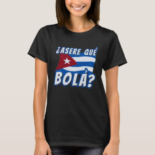 T-shirt Asere Que Bola Cuba Havane Cuba Cuba Drapeau cubai