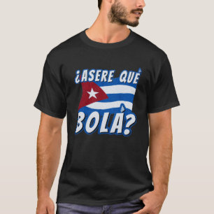 T-shirt Asere Que Bola Cuba Havane Cuba Cuba Drapeau cubai