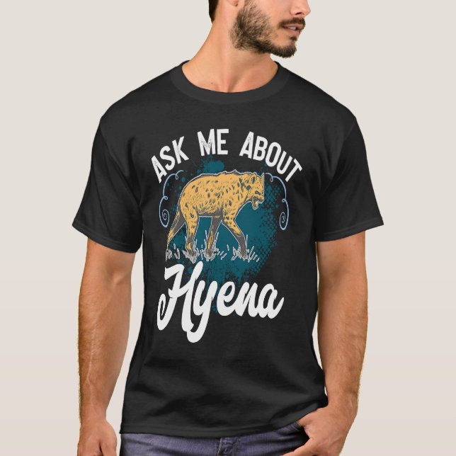 T-shirt Ask Me About Hyena African Wildlife For Safari (Devant)