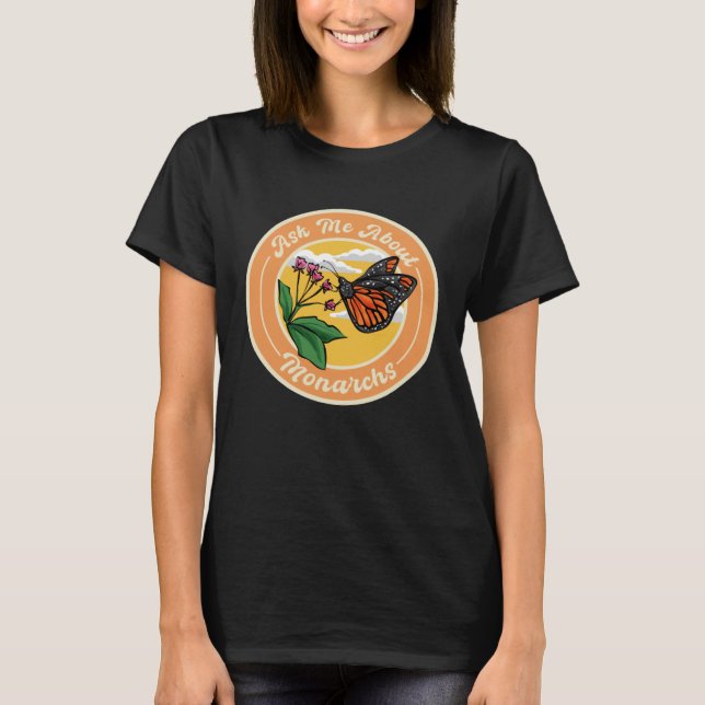 T-shirt Ask Me About Monarchs, Monarch Butterfly Insect En (Devant)