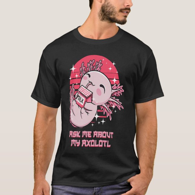 T-shirt Ask Me About My Axolotl Salamander  Amphibians Hum (Devant)