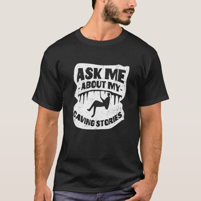 T-shirt Ask Me About My Caving Stories Spelunking Speleolo (Devant)