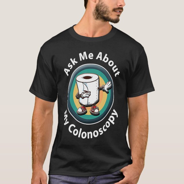 T-shirt Ask Me About My Colonos Survivor  Hospital Patient (Devant)