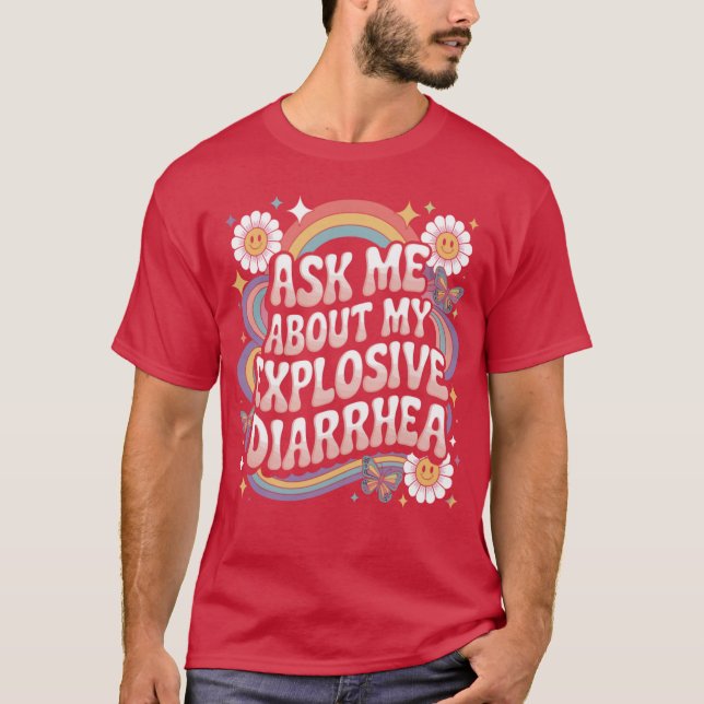 T-shirt Ask Me About My Explosive Diarrhea edgy adult humo (Devant)