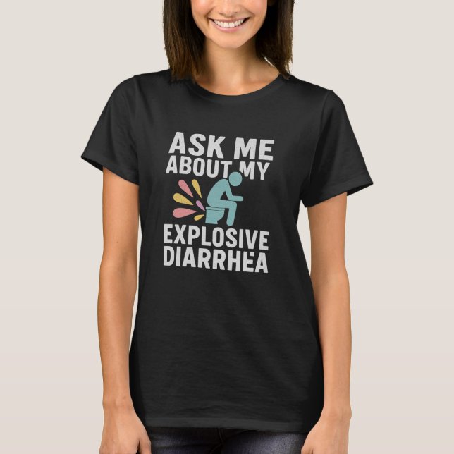 T-shirt Ask Me About My Explosive Diarrhea Edgy Adult Humo (Devant)