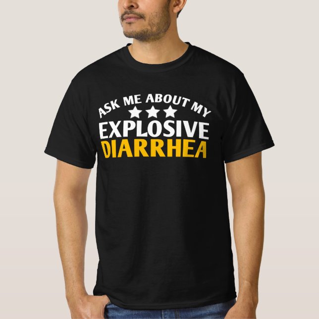 T-shirt Ask Me About My Explosive Diarrhea funny (Devant)