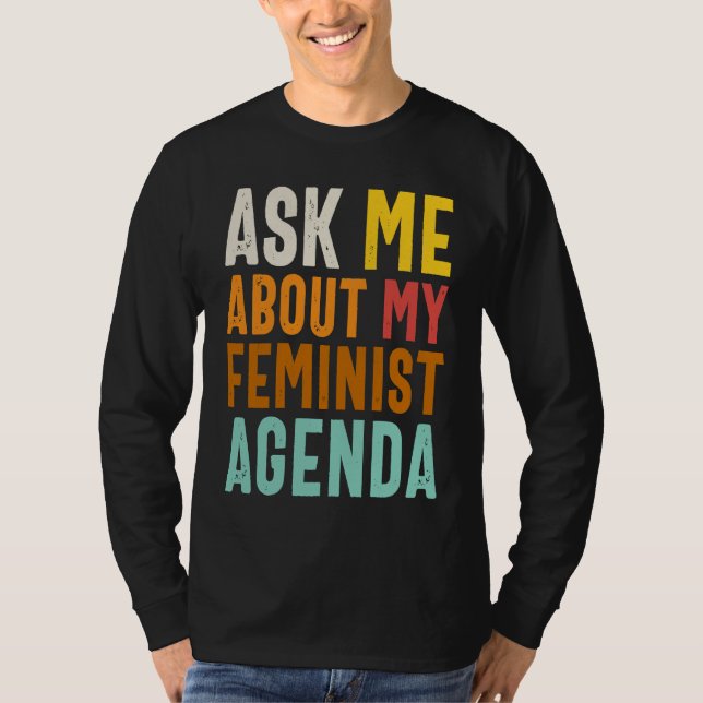 T-shirt Ask Me About My Feminist Agenda  Feminist Women's  (Devant)