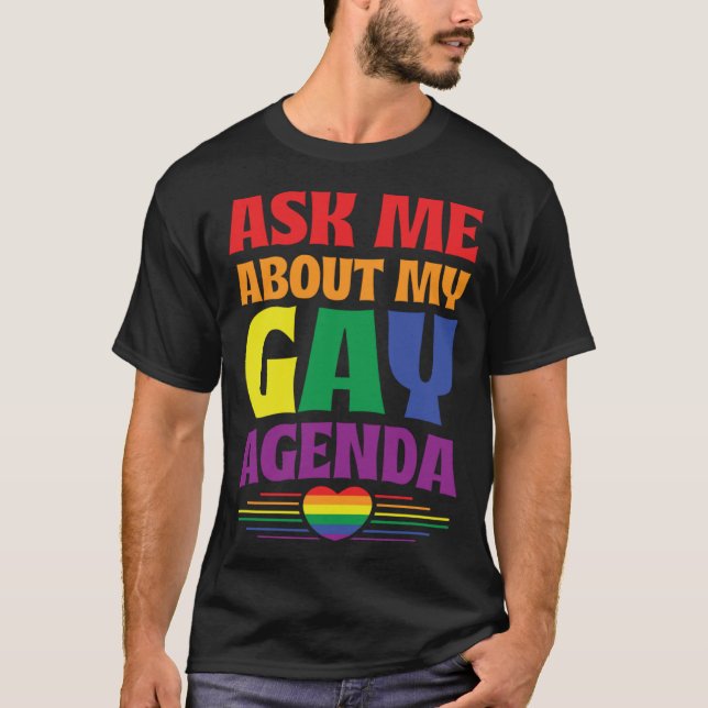 T-shirt Ask Me About My Gay Agenda  Cute LGBTQ Pride Flag  (Devant)