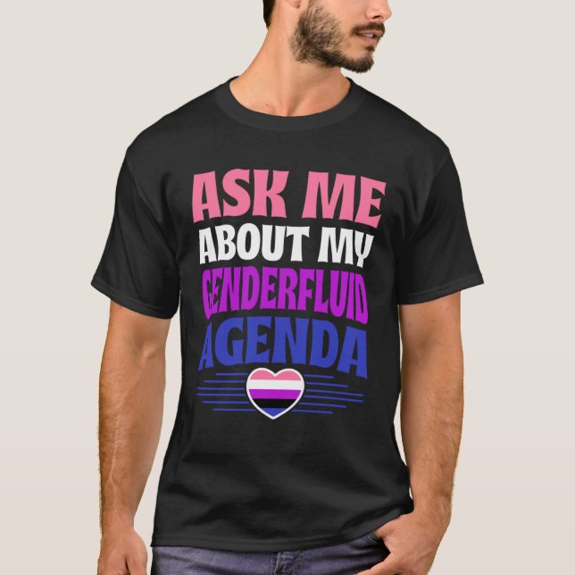T-shirt Ask Me About My Genderfluid Agenda Heart Love (Devant)