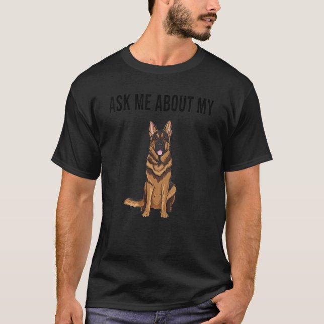 T-shirt Ask Me About My German Shepherd Dog (Devant)