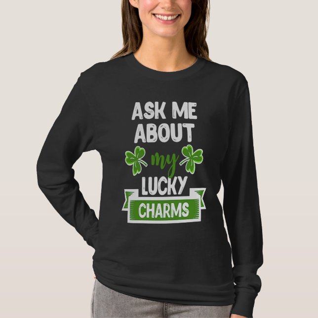 T-shirt Ask Me About My Lucky Charms Patrick's Day Paddys  (Devant)