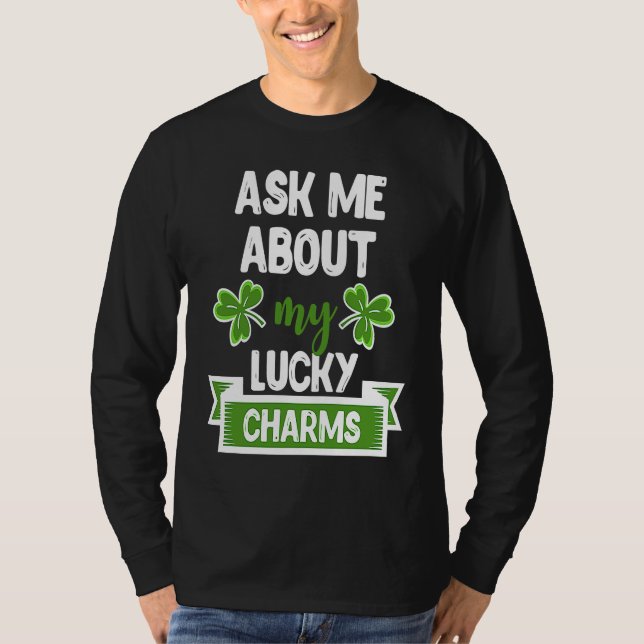 T-shirt Ask Me About My Lucky Charms Patrick's Day Paddys  (Devant)