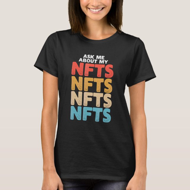 T-shirt Ask Me About My Nfts (Devant)