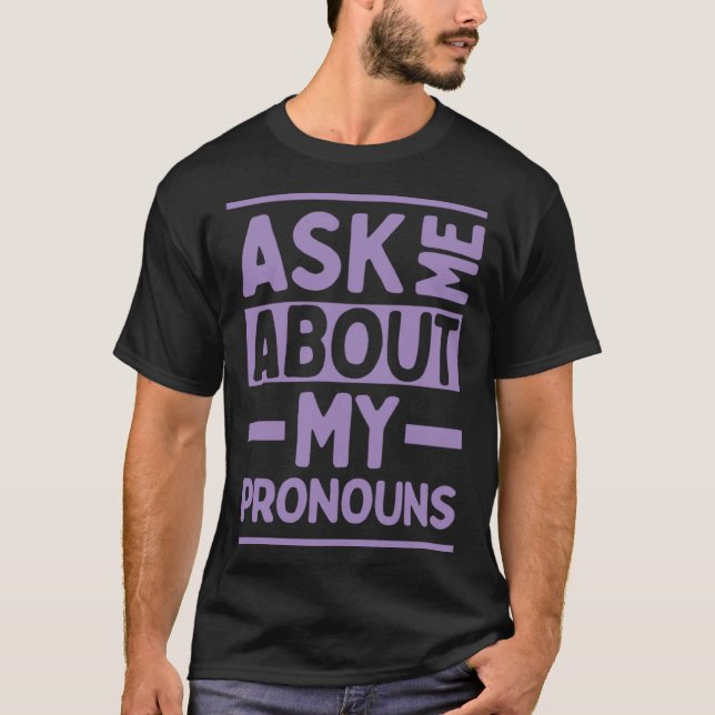 T-shirt Ask Me About My Pronouns Genderfluid Stuff LGBTQ P (Devant)