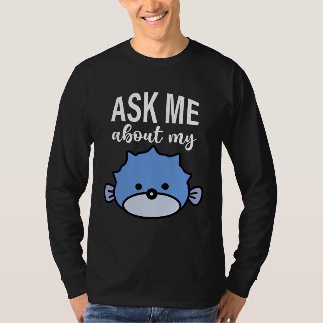 T-shirt Ask Me About My Puffer Fish Kids Puffer Fish (Devant)