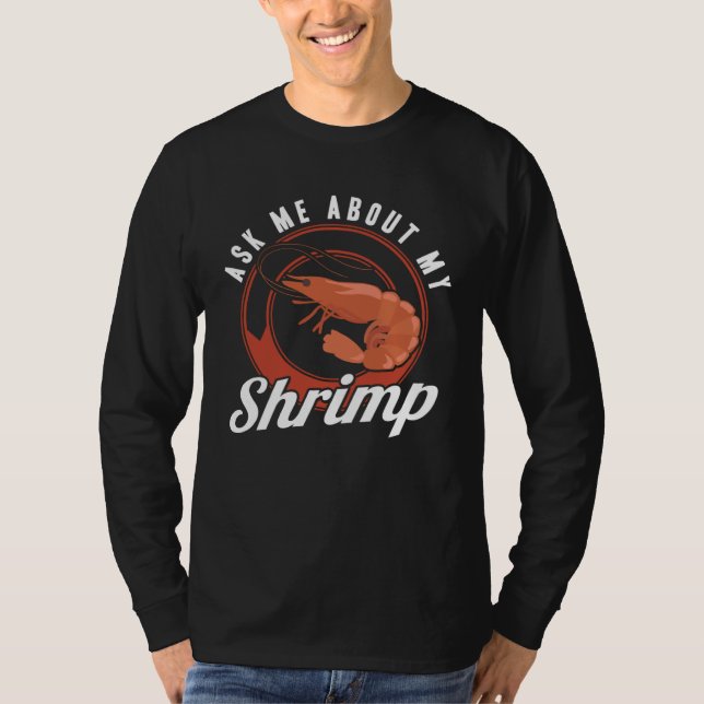 T-shirt Ask Me About My Shrimp Seafood Sea Shrimp (Devant)