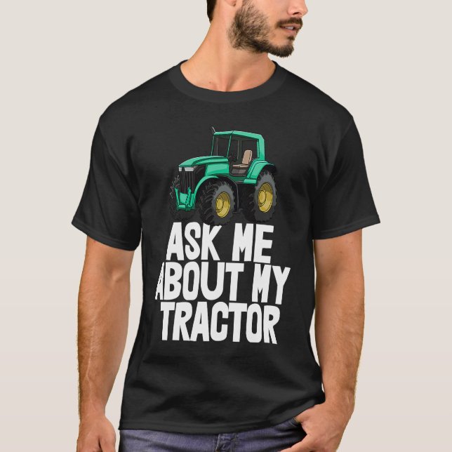 T-shirt Ask Me About My Tractor   Tractor Drive Tees Men (Devant)