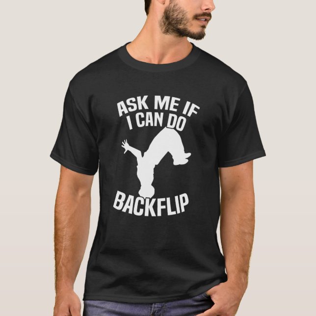 T-shirt Ask Me If I Can Do A Backflip Parkour (Devant)