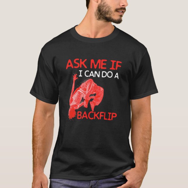 T-shirt Ask Me If I Can Do A Backflip Traceurs Freerunning (Devant)