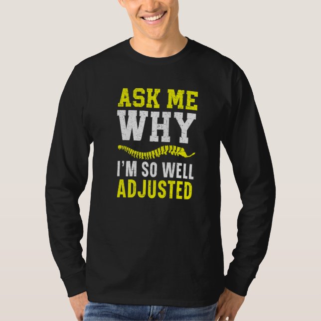 T-shirt Ask Me Why I'm So Well Adjusted Chiropractor Spine (Devant)
