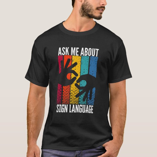T-shirt ASL Audience déficiente Me Demander À Propos Dire  (Devant)