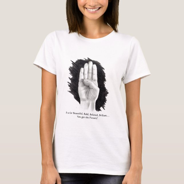 T-SHIRT ASL "B EST POUR BEAU.... (Devant)