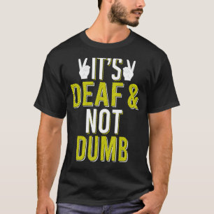 T-shirt ASL C'est sourd et pas idiot Langue des Signes Déb
