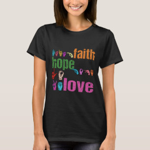 T-shirt ASL Faith Hope Love American Sign Language Christi