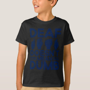 T-shirt ASL Langue des signes Sourde ne signifie pas Sourd